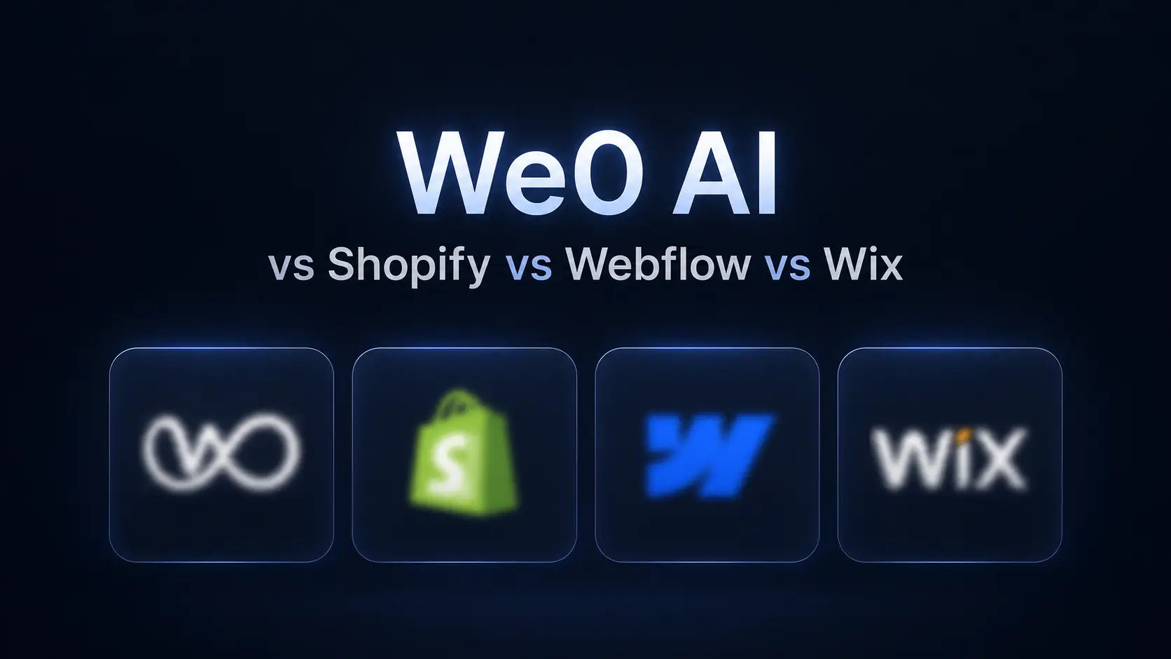 Dieses Bild ist die visuelle Covergestaltung eines Vergleichsartikels zu KI-Website-Bauwerkzeugen für Außenhandelsunternehmen. Der Hintergrund ist dunkel, oben ist deutlich der Text 'WeO AI vs Shopify vs Webflow vs Wix' zu sehen, der die vier zu vergleichenden Website-Bauwerkzeuge klar benennt. Unten im Bild befinden sich vier quadratische Symbole mit leuchtend blauen Rahmen, die von links nach rechts den vier Werkzeugen WeO AI, Shopify, Webflow und Wix entsprechen. Sie veranschaulichen das Vergleichsthema der KI-Bauwerkzeuge für den Außenhandel im Jahr 2026 und passen zum Kerninhalt des Artikels, der sich auf den Vergleich dieser vier Werkzeuge konzentriert.