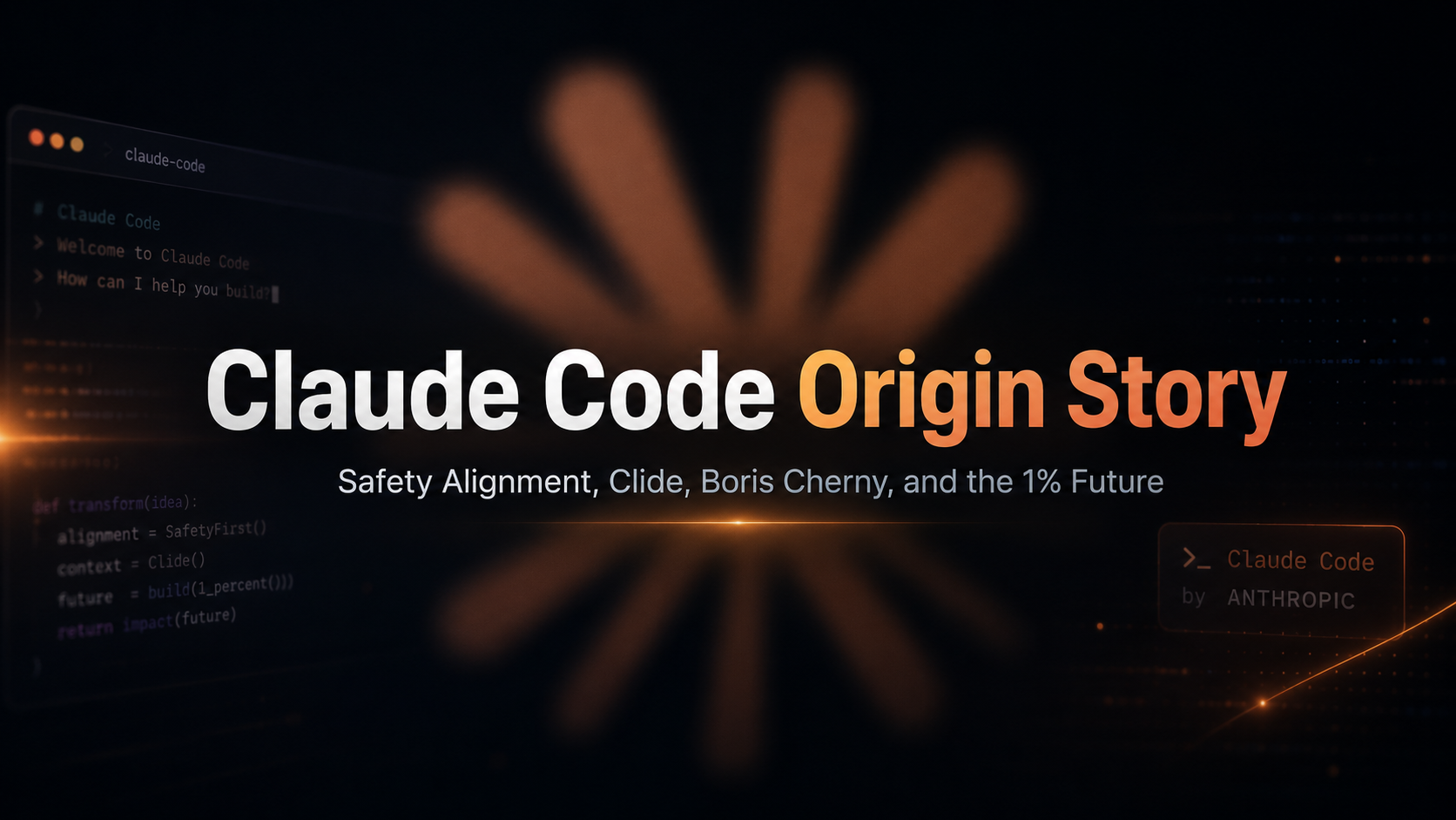 صورة غلاف قصة نشأة Claude Code، خلفية بتصميم تكنولوجي داكن، على اليسار نافذة طرفية تعرض رمزًا، وعلى اليمين عنوان "Claude Code Origin Story" مع كلمتي "Origin" و"Story" باللون البرتقالي، وتحته عنوان فرعي "Safety Alignment, Clide, Boris Cherny, and the 1% Future". في الزاوية اليمنى السفلية شعار "Claude Code by ANTHROPIC". الصورة مرتبطة بمحتوى المستند الذي يقدم قصة نشأة Claude Code، وتعمل كغلاف لجذب انتباه القراء وإبراز موضوع القصة.