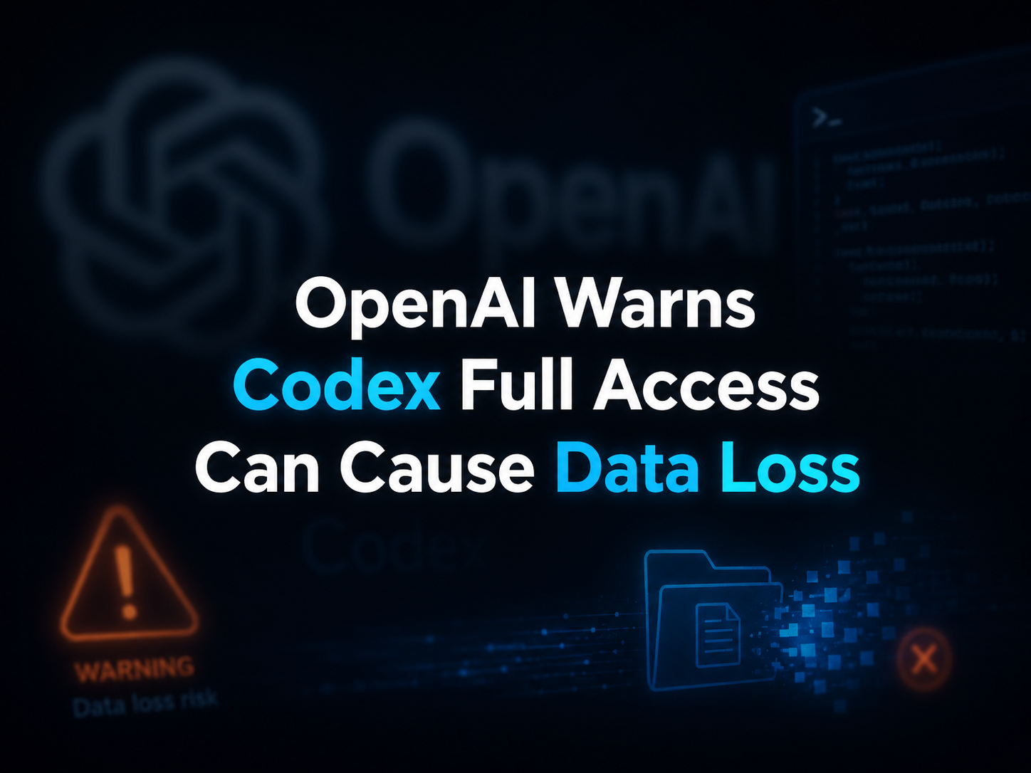 OpenAI 警告:Codex 完全访问权限可能导致数据丢失——如何安全使用沙盒模式