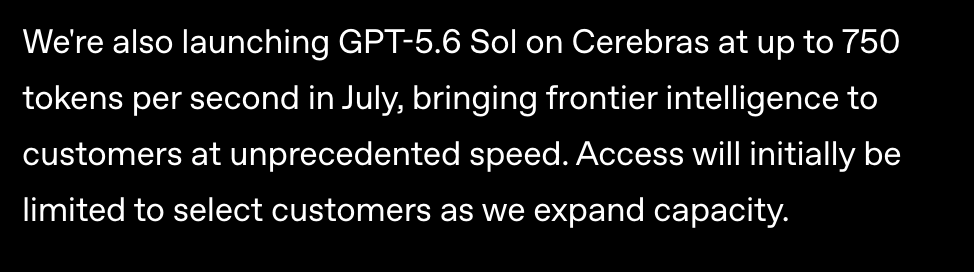 La imagen muestra una publicación sobre el lanzamiento de GPT-5.6 Sol. El texto dice: "También estamos lanzando GPT-5.6 Sol en Cerebras a 750 tokens por segundo en julio, llevando inteligencia de vanguardia a los clientes a una velocidad sin precedentes. Inicialmente estará limitado a clientes seleccionados y, a medida que la capacidad se expanda, ampliaremos el acceso." La imagen se sitúa tras el contexto que presenta el rendimiento de GPT-5.6 Sol y es una explicación adicional sobre su velocidad de ejecución en Cerebras, destacando su ventaja en velocidad para el acceso de los clientes.