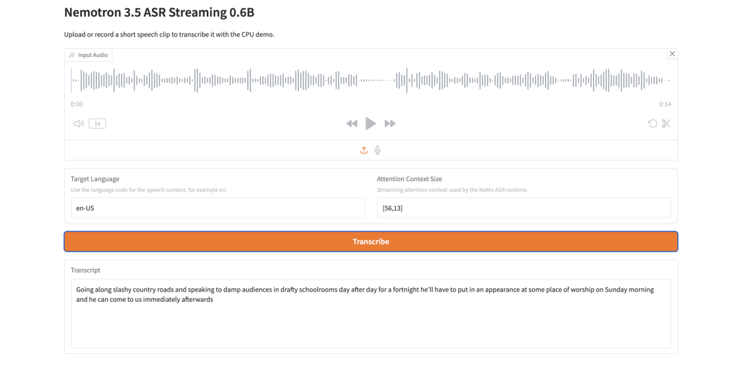 图片展示了 Nemotron 3.5 ASR Streaming 0.6B 自动语音识别模型的界面。上方提示上传或录制短语音片段以用 CPU 演示。中部有音频波形图,下方有目标语言选择框,当前选中 en-US,还有注意力上下文大小框,显示 56.13。底部橙色区域为“Transcribe”按钮,下方是转录文本区域,显示一段关于乡村道路和学校教室的描述。该图与上下文介绍的 Nemotron 3.5 ASR Streaming 0.6B 模型相关,直观呈现了其操作界面及转录功能。