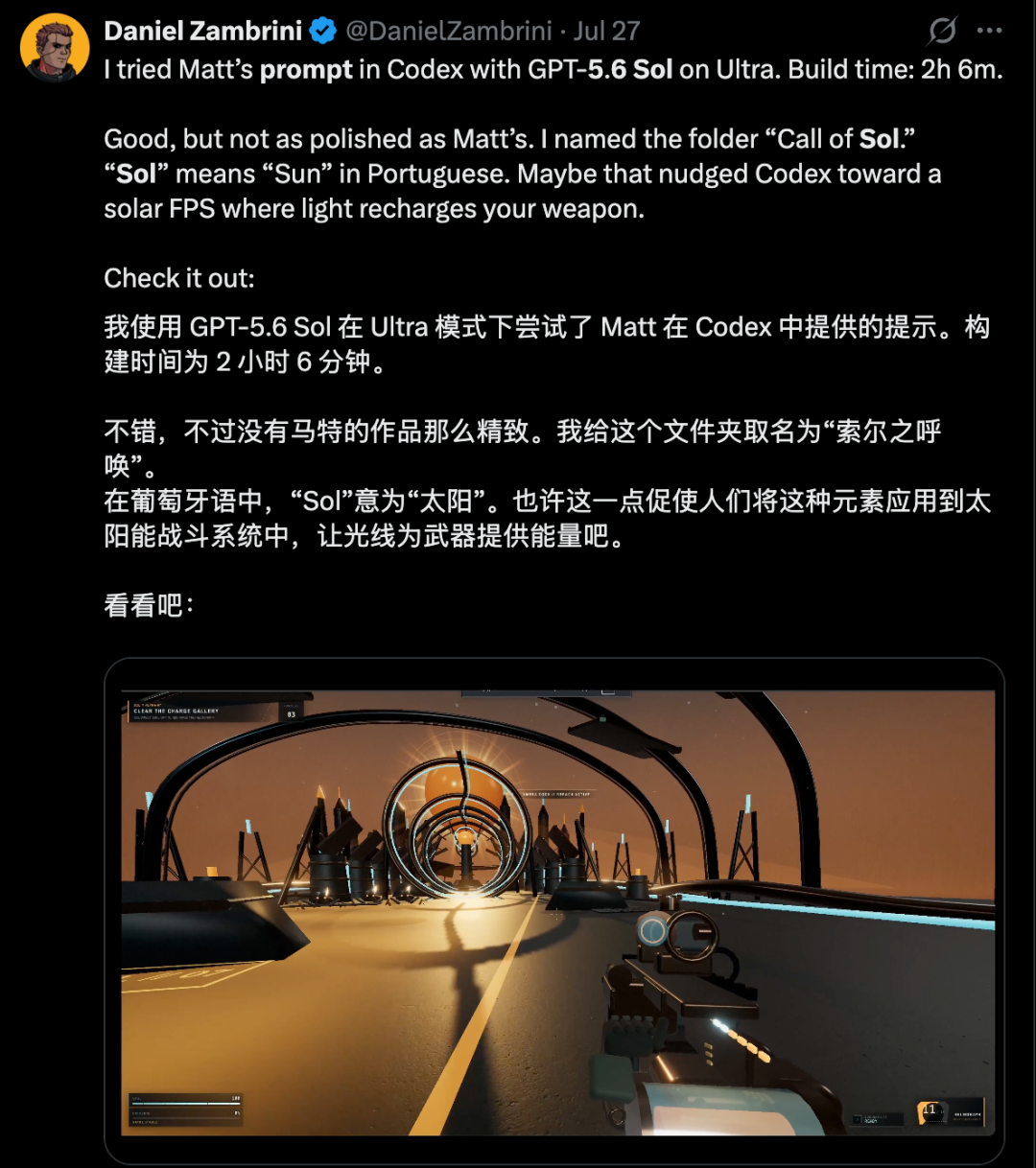 图片展示了Daniel Zambirini在Twitter上分享的内容。他使用GPT-5.6 Sol在Codex中尝试Matt提供的提示，构建时间为2小时6分钟。内容提到该提示不错，但不如Matt作品精致，命名文件夹为“Call of Sol”，意为“索尔之呼唤”，并解释“Sol”在葡萄牙语中是“太阳”的意思。图片下方还展示了游戏画面，画面中有一把枪，背景为带有建筑结构的隧道。
