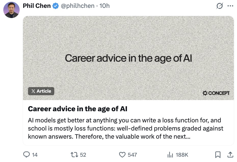 图片展示的是Phil Chen在Twitter上发布的关于AI时代职业建议的内容。上方显示发布者头像、用户名@philhchen及发布时间10小时前。正文标题为“Career advice in the age of AI”,下方文字指出AI模型擅长任何可编写损失函数的任务,学校也多是损失函数,即明确问题、对已知答案评分,因此未来有价值的工作可能不是看起来像家庭作业的,而是难以在模型训练循环内评分的工作。该图片与文档中引用Phil Chen观点的内容相契合,是对原文的直观呈现。