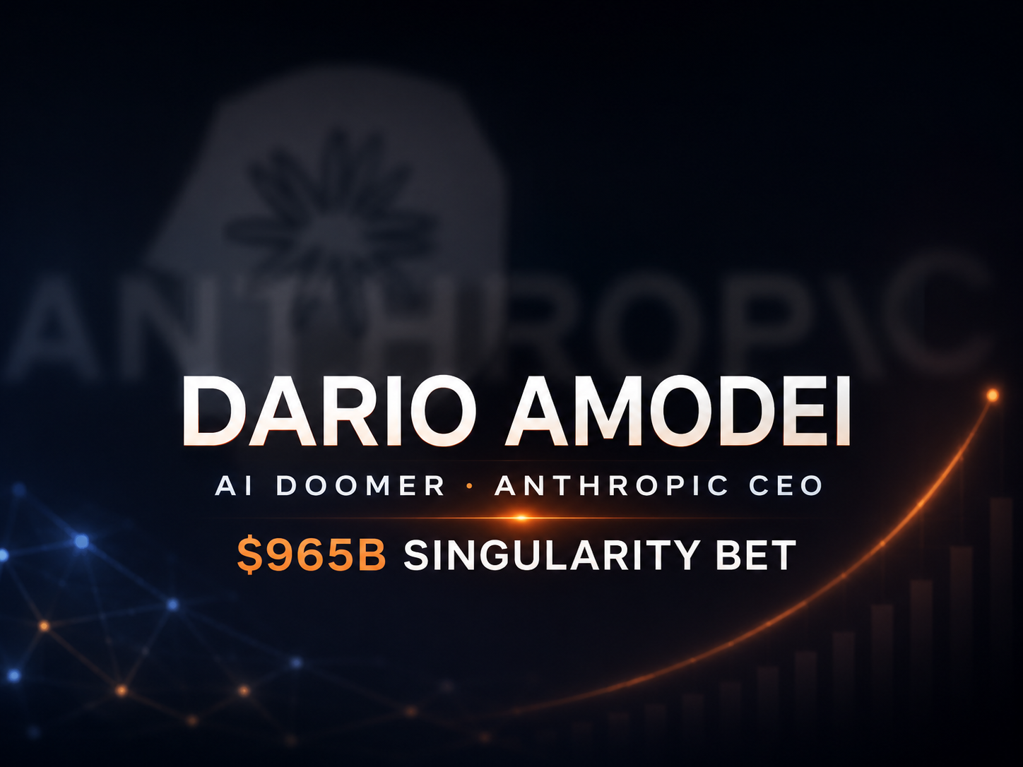 Das Bild hat einen dunklen Hintergrund, links steht der Schriftzug „ANTHROPIC“, rechts befinden sich eine aufsteigende Kurve und Diagramme. Über dem Bild steht in großer Schrift „DARIO AMODEI“, darunter „AI DOOMER · ANTHROPIC CEO“ und ganz unten in Orange hervorgehoben „$965B SINGULARITY BET“. Das Bild steht in Zusammenhang mit Dario Amodeis Ansichten zur KI-Entwicklung in diesem Dokument. Als CEO von Anthropic glaubt er, dass die KI-Entwicklung Risiken birgt und setzt gleichzeitig mit 965 Milliarden Dollar auf die KI-Entwicklung, was seine „zweiseitige“ Haltung zur KI widerspiegelt.
