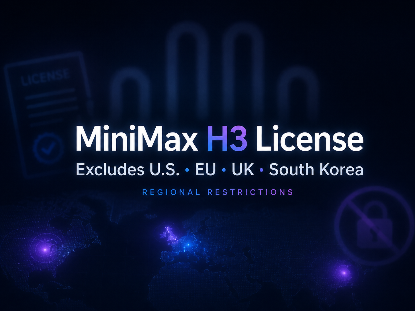 Dieses Bild ist ein visuelles Design zur Open-Source-Gewichtungslizenz des MiniMax H3-Modells und entspricht dem Inhalt des Dokuments, in dem die Lizenz standardmäßig die USA, die EU, das Vereinigte Königreich und Südkorea ausschließt. Das Bild hat einen dunklen Hintergrund, in dessen Mitte der auffällige Text „MiniMax H3 License“ steht, darunter deutlich „Excludes U.S. • EU • UK • South Korea“ und darunter „REGIONAL RESTRICTIONS“, was das Kernthema der regionalen Beschränkungen hervorhebt. Das Bild enthält ein subtiles Muster einer Weltkarte, mit hervorgehobenen Bereichen für die ausgeschlossenen Regionen wie die USA und die EU (Europa), und im Hintergrund befinden sich verschwommene lizenzbezogene Symbole. Der Gesamtstil entspricht dem schlichten, technologischen Anspruch des Dokuments und veranschaulicht direkt die regionalen Beschränkungen der Lizenz.