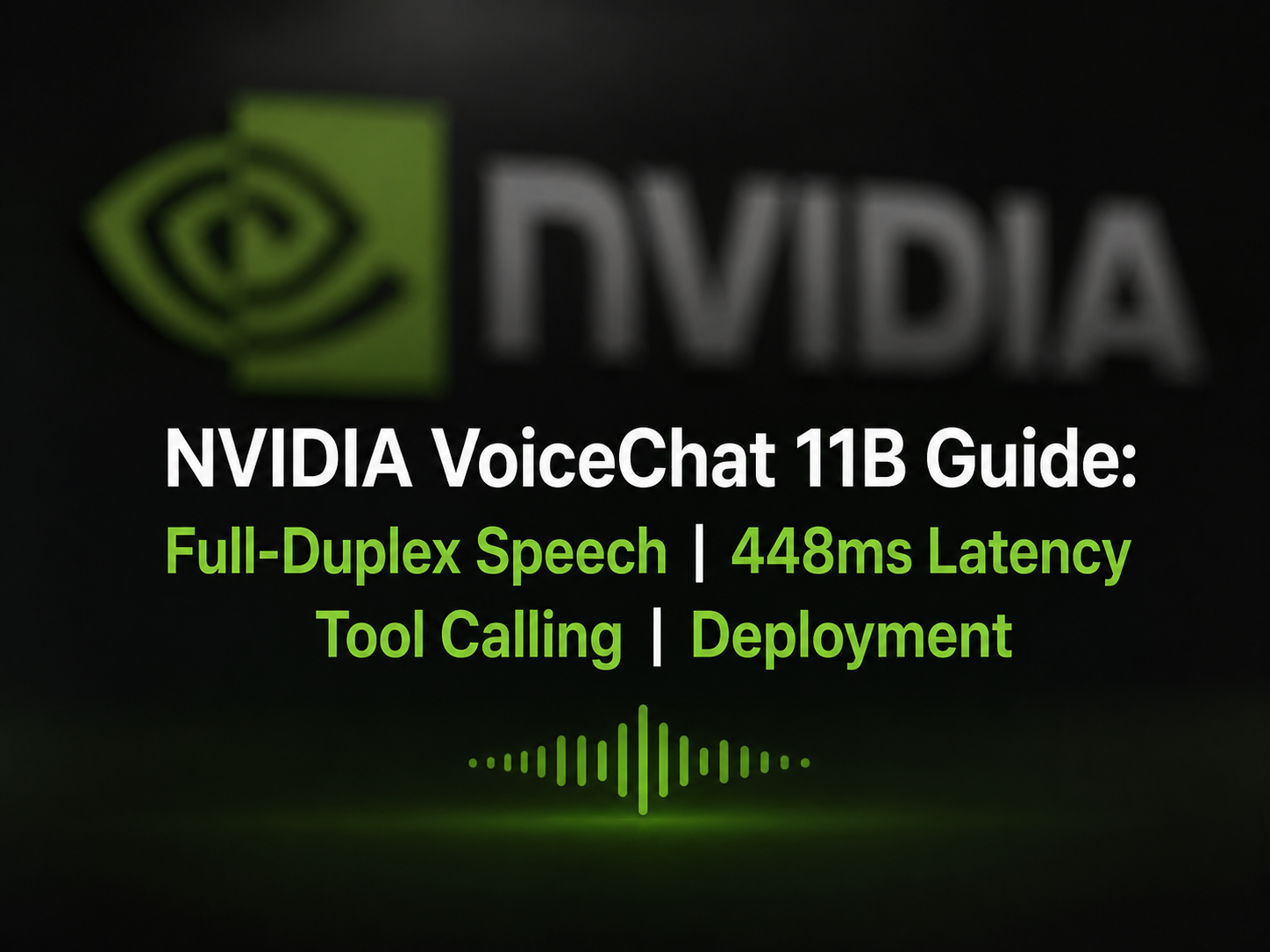 NVIDIA NemotronLabs VoiceChat 11B:具备实时工具调用的开放全双工语音AI